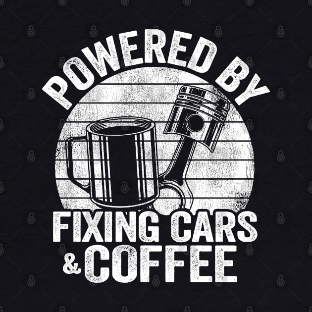 Powered By Fixing Cars & Coffee Funny Mechanic by Kuehni